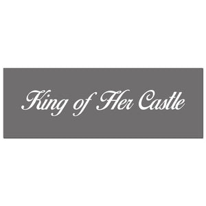 King Of Her Castle Silver Foil Plaque | Harvey Bruce Blinds, Shutters & Interiors 